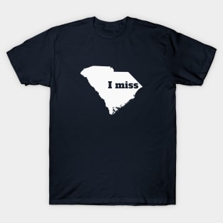 I Miss South Carolina - My Home State T-Shirt